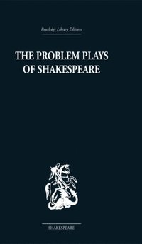 Problem Plays of Shakespeare (e-bok)