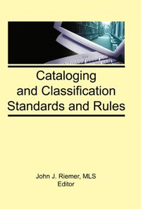 Cataloging and Classification Standards and Rules (e-bok)