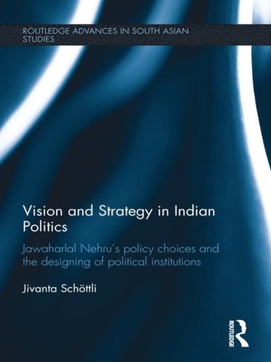 Vision and Strategy in Indian Politics (e-bok)