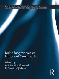 Baltic Biographies at Historical Crossroads (e-bok)