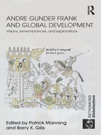 Andre Gunder Frank and Global Development (e-bok)