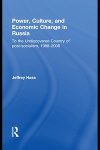Power, Culture, and Economic Change in Russia (e-bok)
