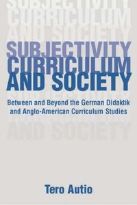 Subjectivity, Curriculum, and Society (e-bok)