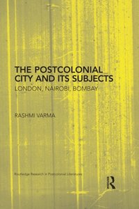 The Postcolonial City and its Subjects (e-bok)