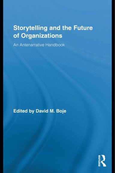 Storytelling and the Future of Organizations (häftad)