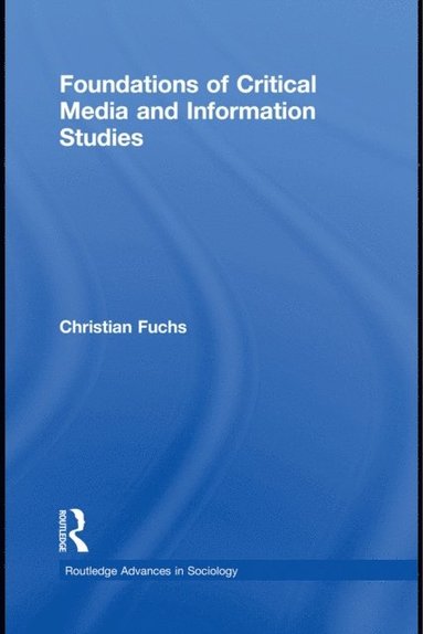 Foundations of Critical Media and Information Studies (e-bok)