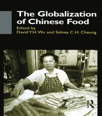 The Globalisation of Chinese Food (e-bok)