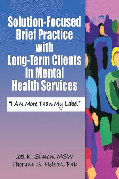 Solution-Focused Brief Practice with Long-Term Clients in Mental Health Services (hftad)