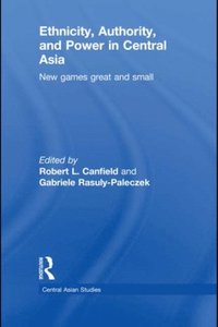 Ethnicity, Authority, and Power in Central Asia (e-bok)