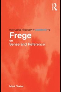 Routledge Philosophy GuideBook to Frege on Sense and Reference (e-bok)