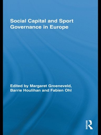 Social Capital and Sport Governance in Europe (e-bok)