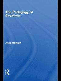The Pedagogy of Creativity (e-bok)