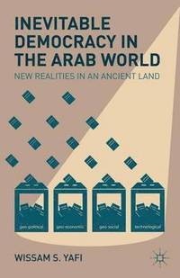 Inevitable Democracy in the Arab World (inbunden)