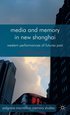 Media and Memory in New Shanghai