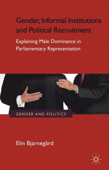 Gender, Informal Institutions and Political Recruitment (h�ftad)