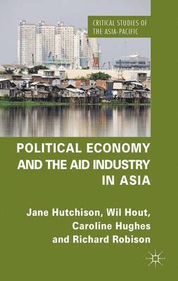 Political Economy and the Aid Industry in Asia (inbunden)