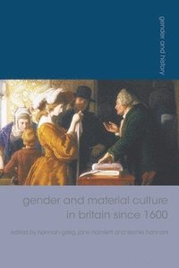 Gender and Material Culture in Britain since 1600 (hftad)