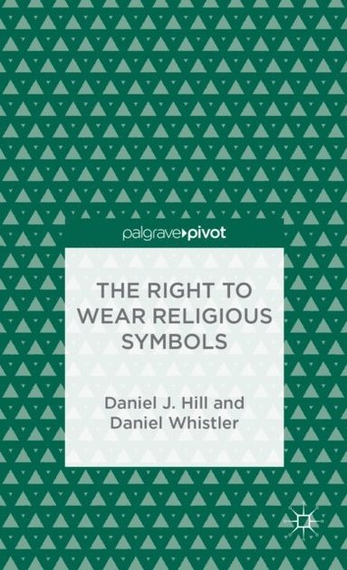 The Right to Wear Religious Symbols (häftad)