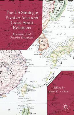 The US Strategic Pivot to Asia and Cross-Strait Relations (inbunden)