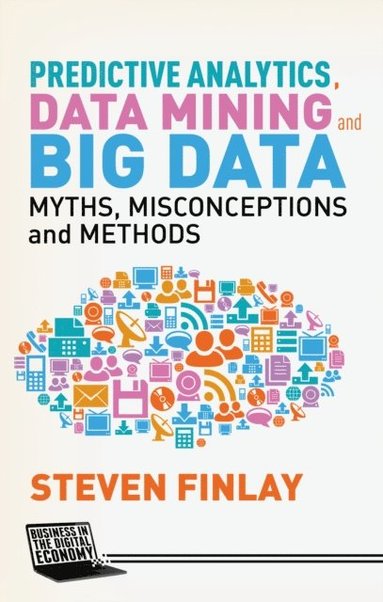 Predictive Analytics, Data Mining and Big Data (e-bok)