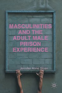 Masculinities and the Adult Male Prison Experience (inbunden)