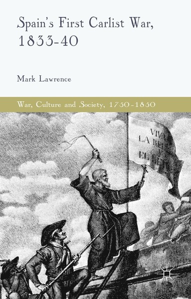 Spain's First Carlist War, 1833-40 (inbunden)