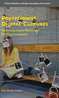Postfeminist Digital Cultures (inbunden)