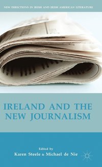 Ireland and the New Journalism (inbunden)