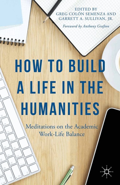 How to Build a Life in the Humanities (inbunden)