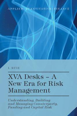 XVA Desks - A New Era for Risk Management (inbunden)