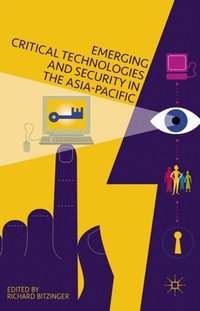 Emerging Critical Technologies and Security in the Asia-Pacific (e-bok)