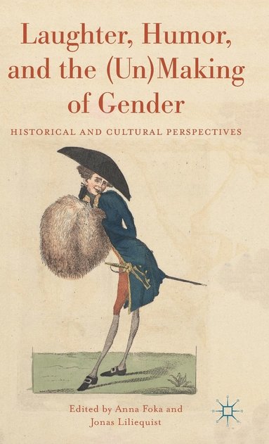 Laughter, Humor, and the (Un)making of Gender (inbunden)