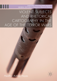 Violent Subjects and Rhetorical Cartography in the Age of the Terror Wars (e-bok)