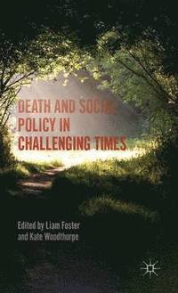 Death and Social Policy in Challenging Times (inbunden)
