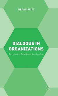 Dialogue in Organizations (inbunden)