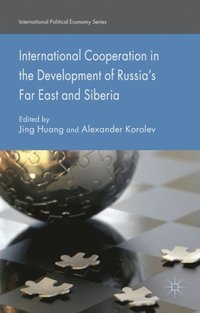 International Cooperation in the Development of Russia's Far East and Siberia (e-bok)