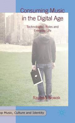 Consuming Music in the Digital Age (inbunden)