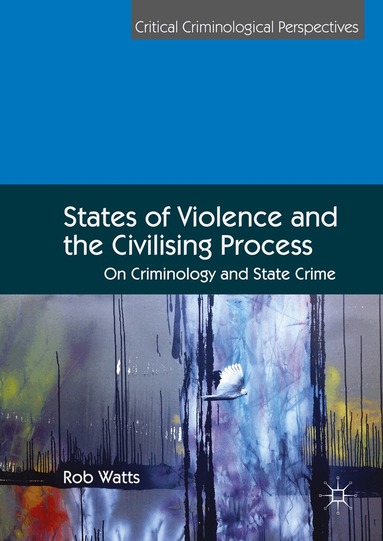 States of Violence and the Civilising Process (inbunden)