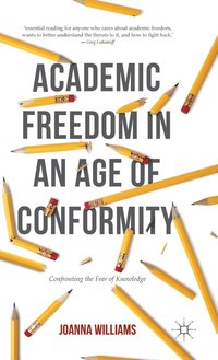 Academic Freedom in an Age of Conformity (inbunden)