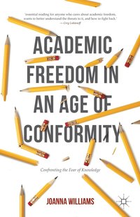 Academic Freedom in an Age of Conformity (häftad)