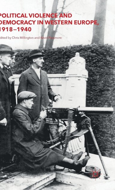 Political Violence and Democracy in Western Europe, 1918-1940 (inbunden)