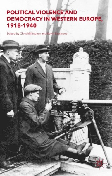 Political Violence and Democracy in Western Europe, 1918-1940 (inbunden)