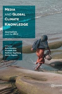 Media and Global Climate Knowledge (inbunden)