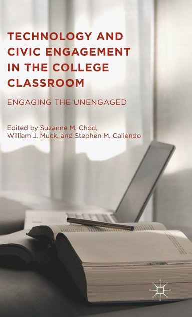 Technology and Civic Engagement in the College Classroom (inbunden)