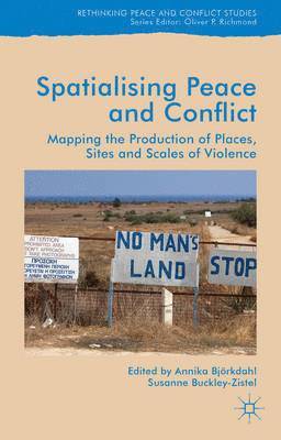 Spatialising Peace and Conflict (inbunden)