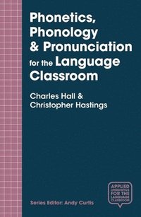 Phonetics, Phonology & Pronunciation for the Language Classroom (hftad)