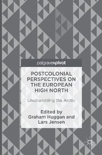 Postcolonial Perspectives on the European High North (inbunden)