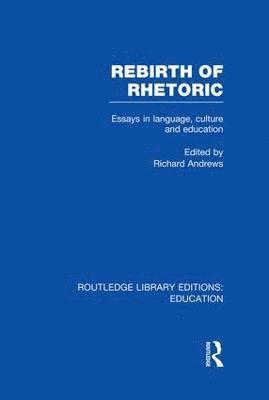 Rebirth of Rhetoric (inbunden)