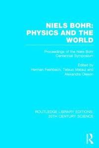 Niels Bohr: Physics and the World (inbunden)