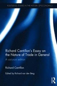 Richard Cantillon's Essay on the Nature of Trade in General (inbunden)